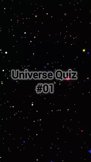 UNIVERSE QUIZ #01🌌