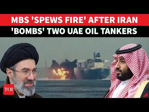 After UAE, Iran To FIRE MISSILES At Saudi? MBS Erupts After SHOCK Strikes On Oil Tankers In Hormuz