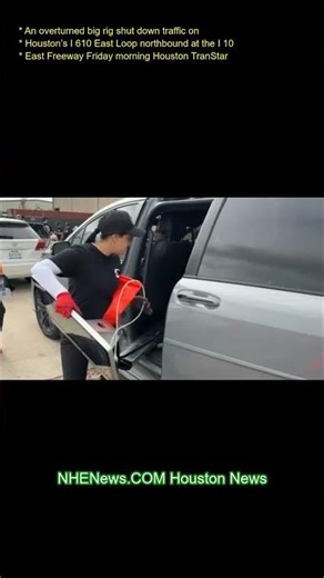 An overturned big rig shut down traffic on Houston’s I-610 East Loop northbound at the I-10 East Fre