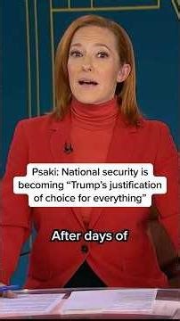 Psaki: National security is becoming "Trump's justification of choice for everything”