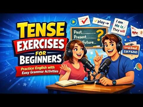 Tense Exercises for Beginners – Practice English with Easy Grammar Activities