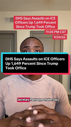 DHS says ICE officers faced 647 assaults from Jan 20, 2025 to Sept 20, 2026 versus 37 in the same Biden era window. Secretary Markwayne Mullin puts that at a 1,649 percent jump.