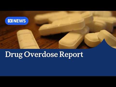 Report marks deadliest year for drug overdoses on record in Australia | ABC NEWS