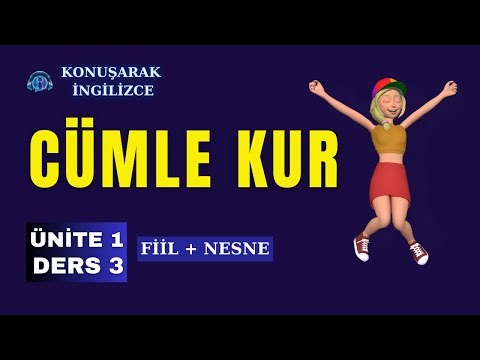 Konuşarak İngilizce | Ünite 1 – Ders 3: İngilizcede Cümle Kuruluşu (fiil + nesne)