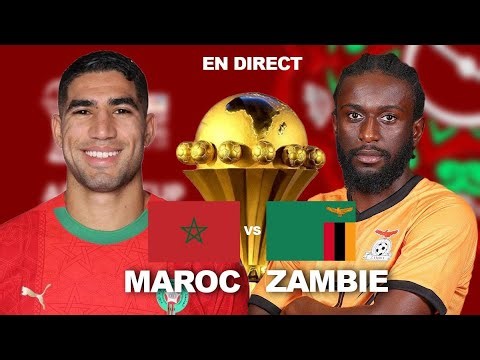 🛑Direct- Maroc 🇲🇦 vs Zambie 🇿🇲/ Match décisif pour les Lions de l’Atlas… 3e Journée CAN 2025