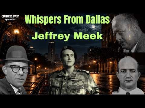 Ciphered Past Episode 99- Whispers From Dallas with Jeffrey Meek