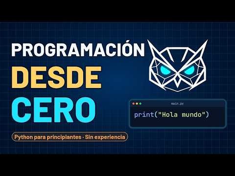 Programación desde CERO: todo lo que necesitas para empezar (Python)