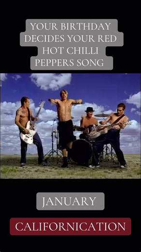 Your Birthday Decides Your Red Hot Chili Peppers Song — Part 1