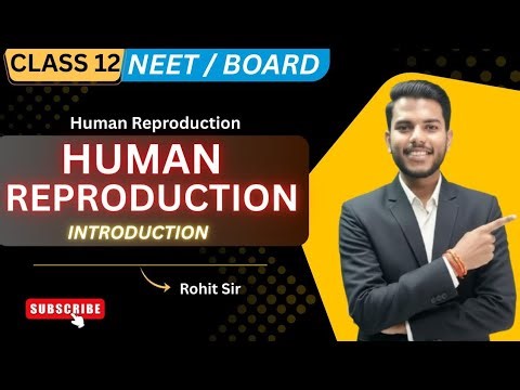 Human Reproduction || Introduction || LCT 1 || Class 12 || Rohit sir #boardexam #neet #biology