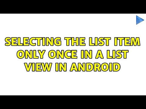 Selecting the list item only once in a list view in android (2 Solutions!!)