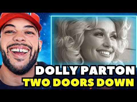 DOLLY PARTON - TWO DOORS DOWN REACTION | Long Overdue!| FIRST TIME HEARING