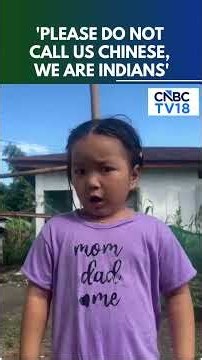 'Please Call Us Indians': 4-Year Old Arunachal Girl's Request Goes Viral | N18S