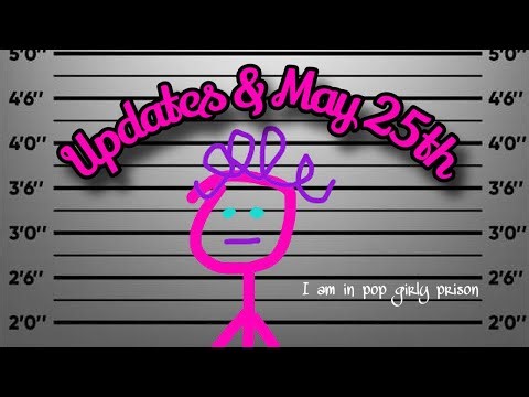 Updates & May 25th