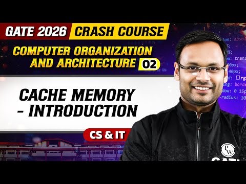 COA 02 : Cache Memory - Introduction | CS & IT | GATE 2026 Crash Course