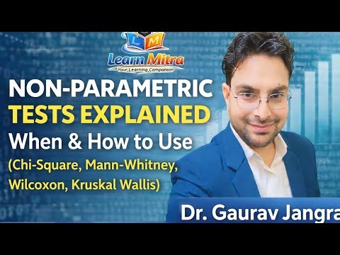 Non-Parametric Tests Explained |When & How to Use Chi-Square, Mann-Whitney, Wilcoxon, Kruskal Wallis