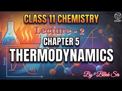 Thermodynamics | Lecture- 2 | Chemistry Class 11, JEE, NEET, CUET.