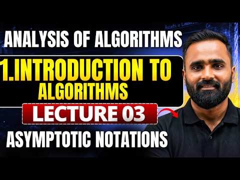 Algorithms (AOA) | ASYMPTOTIC NOTATIONS | Lecture 03 | Pradeep Giri Sir