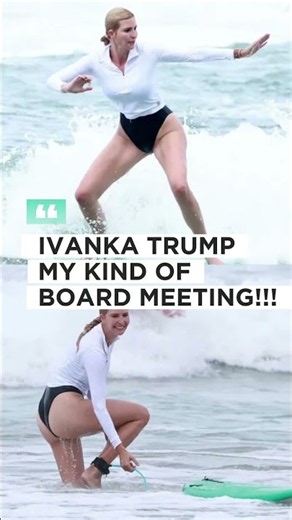 IVANKA TRUMP MY KIND OF BOARD MEETING!!!