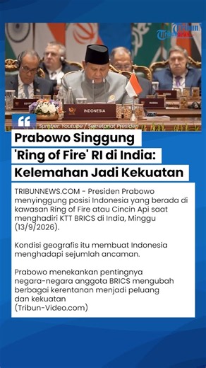 Prabowo Singgung Kondisi Indonesia 'Ring of Fire' di BRICS India: Kelemahan Kita Jadi Kekuatan
