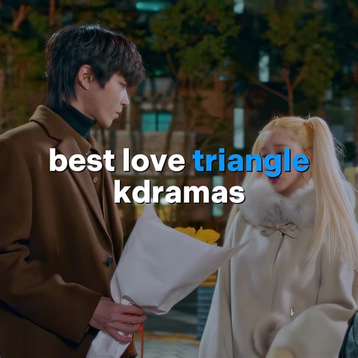 Best Love Triangle K-Dramas to Watch Now