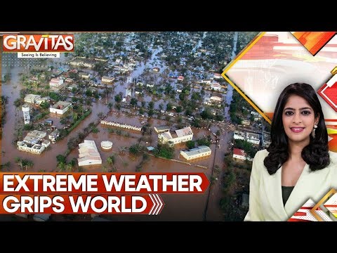 Extreme Weather Events Grip World From Floods in Mozambique to Storm in UK | GRAVITAS