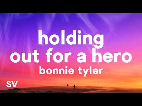 Bonnie Tyler - Holding Out for a Hero (Lyrics)