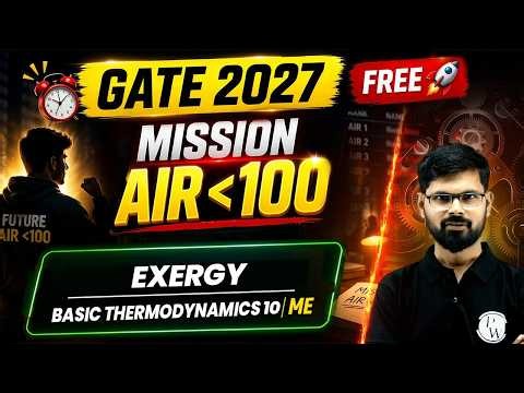 Exergy Part 01 | Basic Thermodynamics 10 | Mechanical Engineering | GATE 2027 Mission AIR Under 100