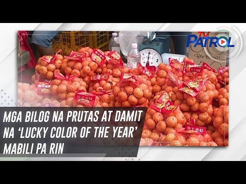 Mga bilog na prutas at damit na ‘lucky color of the year’ mabili pa rin | TV Patrol