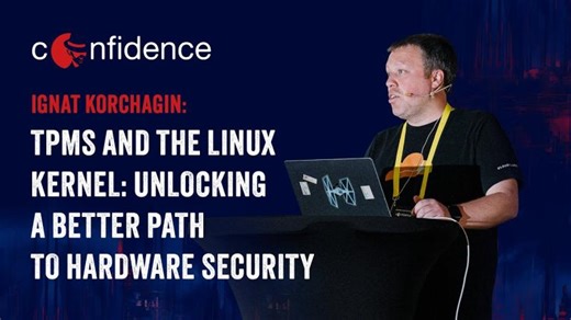 CONFidence 2025: Ignat Korchagin - TPMs and the Linux Kernel | CONFidence Conference