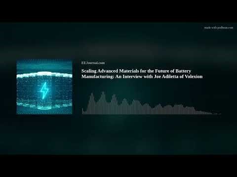 Scaling Advanced Materials for the Future of Battery Manufacturing: An Interview with Joe Adiletta o