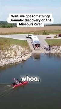 Wait, we got something! Dramatic discovery on the Missouri River
