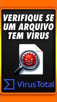 COMO DESCOBRIR SE UM ARQUIVO ESTÁ INFECTADO COM AJUDA DO VIRUSTOTAL