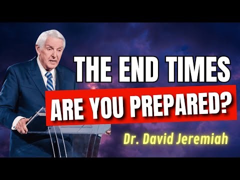 Living In The End Times What Every Christian Needs | Dr. David Jeremiah