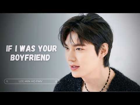 Lee Min Ho – If I Was Your Boyfriend | Cinematic FMV