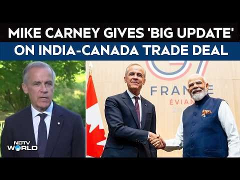 Canadian Prime Minister Mark Carney Gives 'Big Update' On India-Canada Trade Deal
