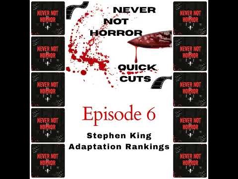 Quick Cuts Episode 6 - Stephen King Adaptations Ranking