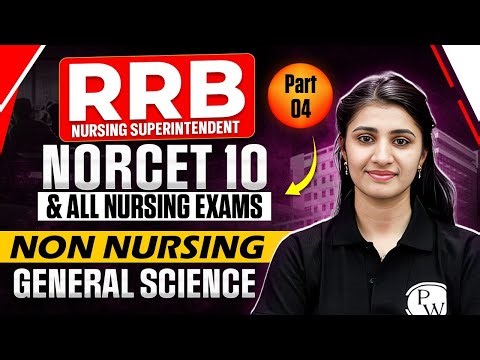 General Science for Nursing Exams | Part 4 | RRB, AIIMS CRE & NORCET 10 #nursingaspirants #norcet10