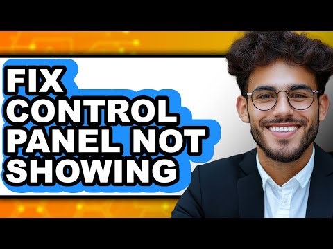 How to Fix Control Panel Not Showing (easy Method)