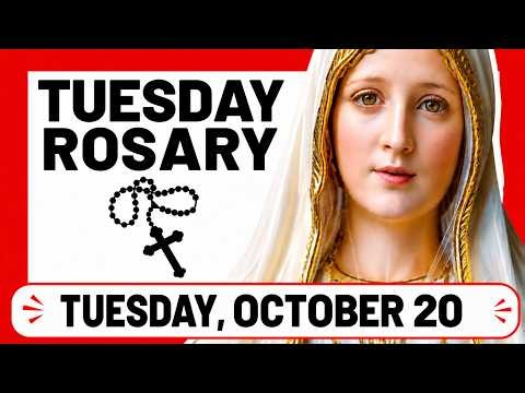 TODAY HOLY ROSARY: TUESDAY, OCTOBER 20, 2026 - THE HOLY ROSARY TUESDAY