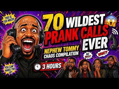 70 WILDEST Prank Calls EVER 😱📞 | Nephew Tommy Chaos Compilation | 3 Hours