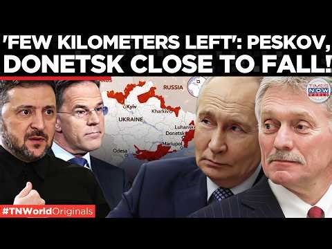 PESKOV WARNS DONETSK FALL: Kremlin Says Ukraine War Now Just 'A Few Kilometres' From End