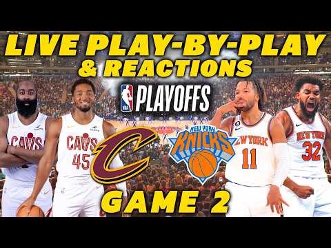 Cleveland Cavaliers vs New York Knicks Game 2 | Live Play-By-Play & Reactions