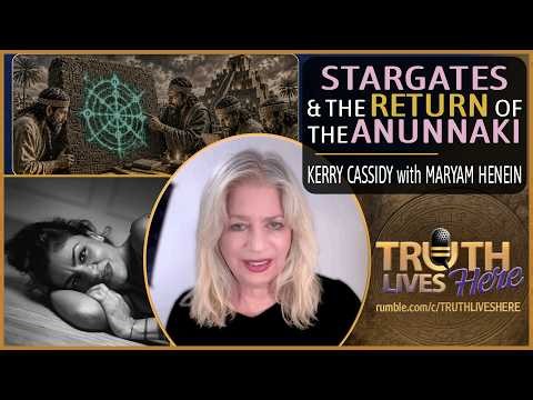 Stargates & The Return Of the Anunnaki With Kerry Cassidy