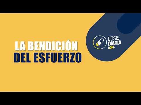 Dosis Diaria Roka - La bendición del esfuerzo