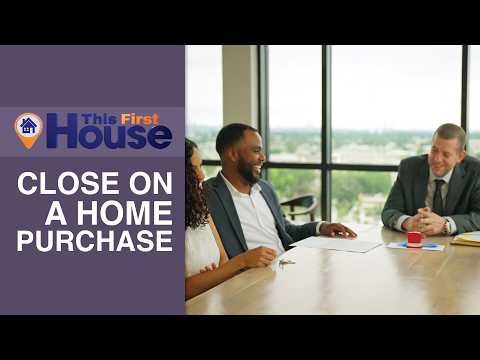 Closing on a Home Purchase | This First House
