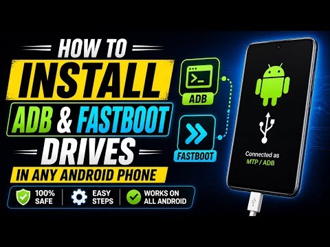 How To Install ADB & Fastboot Drivers in Any Android (2026 Guide)