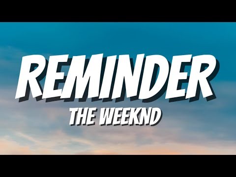 REMINDER - THE WEEKND (LYRICS)