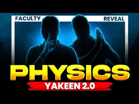 PHYSICS Faculty REVEALED⚡| Yakeen 2.0 2027🔥 | 9th May 2026