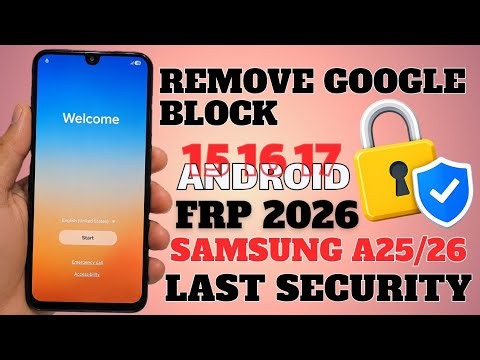 ULTIMATE SECURITY 2026! Samsung A25 & A26 FRP Bypass | Remove Google Lock Android 17/16/15