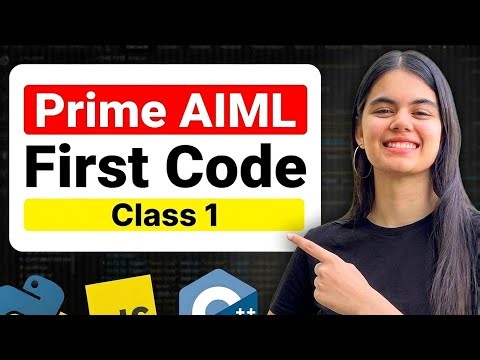 Class 1 : First Program | Prime AIML by Apna College 